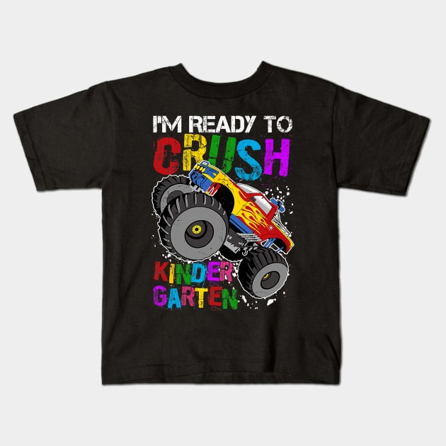 I'm Ready To Crush Kindergarten Monster Truck Back to School Kids T-Shirt by torifd1rosie